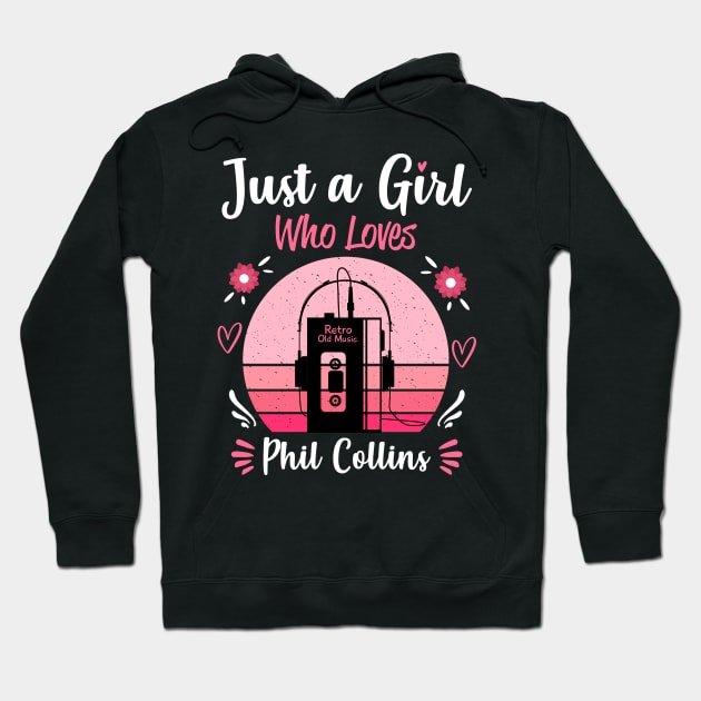 Just A Girl Who Loves Phil Collins Retro Vintage Hoodie by Cables Skull Design